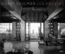 Julius Shulman Los Ángeles: El nacimiento de una metrópolis moderna - Julius Shulman Los Angeles: The Birth of a Modern Metropolis