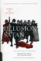 Un engaño de Satanás: La historia completa de los juicios de las brujas de Salem - A Delusion of Satan: The Full Story of the Salem Witch Trials