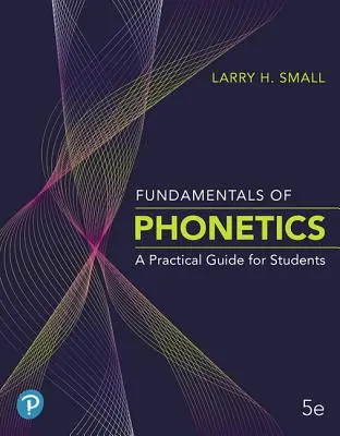 Fundamentos de fonética: Guía práctica para estudiantes - Fundamentals of Phonetics: A Practical Guide for Students