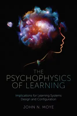 La psicofísica del aprendizaje: Implicaciones para el diseño y la configuración de sistemas de aprendizaje - The Psychophysics of Learning: Implications for Learning Systems Design and Configuration