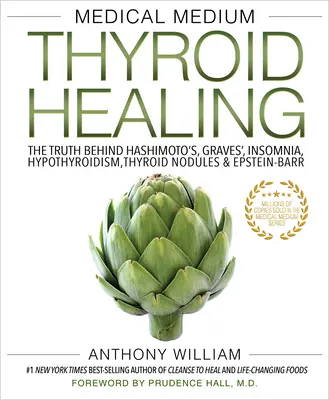 Medical Medium Curación de la tiroides: La Verdad Detrás de Hashimoto, Graves, Insomnio, Hipotiroidismo, Nódulos Tiroideos y Epstein-Barr - Medical Medium Thyroid Healing: The Truth Behind Hashimoto's, Graves', Insomnia, Hypothyroidism, Thyroid Nodules & Epstein-Barr