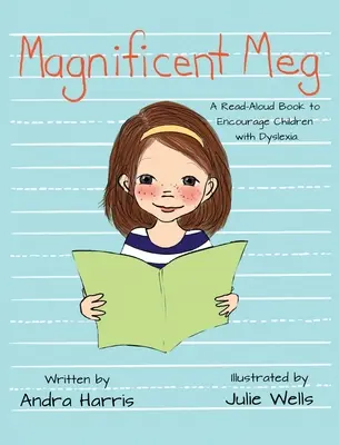 Magnificent Meg: Un libro de lectura en voz alta para animar a los niños con dislexia - Magnificent Meg: A Read-Aloud Book to Encourage Children with Dyslexia