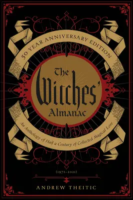 Edición 50 Aniversario del Almanaque de las Brujas: Una antología de medio siglo de sabiduría mágica recopilada - The Witches' Almanac 50 Year Anniversary Edition: An Anthology of Half a Century of Collected Magical Lore