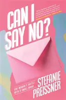 ¿Puedo decir que no? - La batalla de una mujer contra una pequeña palabra - Can I Say No? - One Woman's Battle with a Small Word