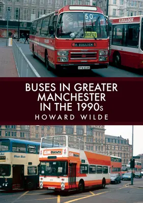 Autobuses en el Gran Manchester en la década de 1990 - Buses in Greater Manchester in the 1990s