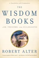 Los libros sapienciales: Job, Proverbios y Eclesiastés: Traducción comentada - The Wisdom Books: Job, Proverbs, and Ecclesiastes: A Translation with Commentary