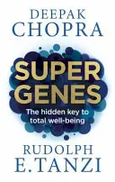 Supergenes - La clave oculta del bienestar total - Super Genes - The hidden key to total well-being