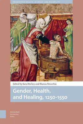 Género, salud y curación, 1250-1550 - Gender, Health, and Healing, 1250-1550