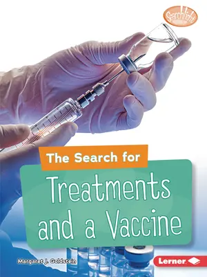 Búsqueda de tratamientos y vacunas - The Search for Treatments and a Vaccine