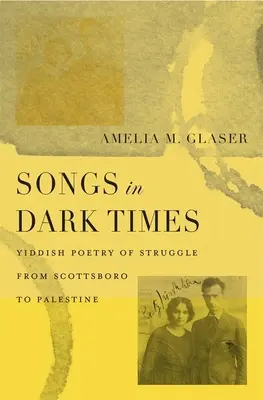 Canciones en tiempos oscuros: Poesía yiddish de lucha desde Scottsboro hasta Palestina - Songs in Dark Times: Yiddish Poetry of Struggle from Scottsboro to Palestine
