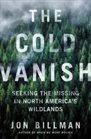 The Cold Vanish: En busca de los desaparecidos en las tierras salvajes de Norteamérica - The Cold Vanish: Seeking the Missing in North America's Wildlands