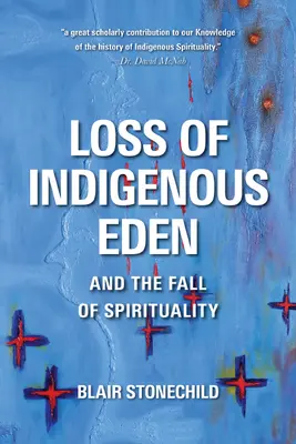 La pérdida del Edén indígena y la caída de la espiritualidad - Loss of Indigenous Eden and the Fall of Spirituality