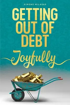 Salir de la deuda con alegría - Getting Out of Debt Joyfully