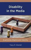 La discapacidad en los medios de comunicación: Estigma e identidad - Disability in the Media: Examining Stigma and Identity