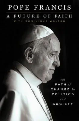 El futuro de la fe - El camino del cambio en la política y la sociedad - Future of Faith - The Path of Change in Politics and Society