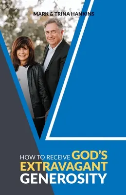 Cómo recibir la extravagante generosidad de Dios - How to Receive God's Extravagant Generosity