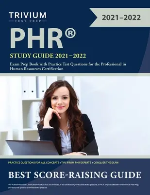 Guía de Estudio PHR 2021-2022: Libro de Preparación para el Examen con Preguntas de Práctica para la Certificación Profesional en Recursos Humanos - PHR Study Guide 2021-2022: Exam Prep Book with Practice Test Questions for the Professional in Human Resources Certification