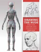 Dibujar el desnudo: Estructura, anatomía y observación - Drawing the Nude: Structure, Anatomy and Observation