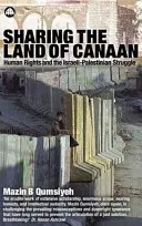 Compartir la Tierra de Canaán: Los derechos humanos y la lucha israelo-palestina - Sharing the Land of Canaan: Human Rights and the Israeli-Palestinian Struggle