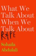 De qué hablamos cuando hablamos de violación - What We Talk About When We Talk About Rape