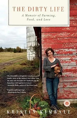 La vida sucia: Una historia de agricultura, comida y amor - The Dirty Life: A Memoir of Farming, Food, and Love