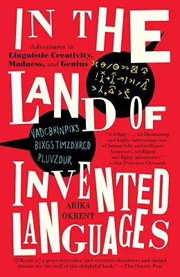 En el país de las lenguas inventadas: Una celebración de la creatividad lingüística, la locura y el genio - In the Land of Invented Languages: A Celebration of Linguistic Creativity, Madness, and Genius