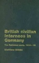 Internos civiles británicos en Alemania: El campo de Ruhleben, 1914-1918 - British Civilian Internees in Germany: The Ruhleben Camp, 1914-1918