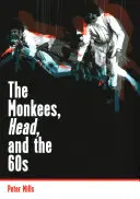 Los Monkees, Head y los años 60 - The Monkees, Head, and the 60s