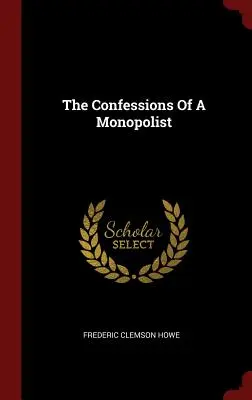 Confesiones de un monopolista - The Confessions of a Monopolist