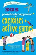 303 Ejercicios y juegos activos para preescolares - 303 Preschooler-Approved Exercises and Active Games