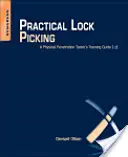 Ganzúas prácticas: Guía de formación de un probador de penetración física - Practical Lock Picking: A Physical Penetration Tester's Training Guide