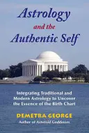 Astrología y el Yo Auténtico: Integrando la Astrología Tradicional y la Moderna para Descubrir la Esencia de la Carta Natal - Astrology and the Authentic Self: Integrating Traditional and Modern Astrology to Uncover the Essence of the Birth Chart