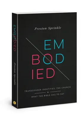 Embodied: Identidades transgénero, la Iglesia y lo que dice la Biblia - Embodied: Transgender Identities, the Church, and What the Bible Has to Say