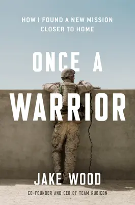 Once a Warrior: Cómo un veterano encontró una nueva misión más cerca de casa - Once a Warrior: How One Veteran Found a New Mission Closer to Home