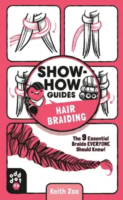 Guías prácticas: Trenzar el pelo: Las 9 trenzas esenciales que todo el mundo debería conocer. - Show-How Guides: Hair Braiding: The 9 Essential Braids Everyone Should Know!