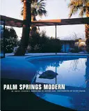 Palm Springs Modern: Casas en el desierto de California - Palm Springs Modern: Houses in the California Desert