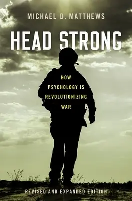 Head Strong: Cómo la psicología está revolucionando la guerra, edición revisada y ampliada - Head Strong: How Psychology Is Revolutionizing War, Revised and Expanded Edition