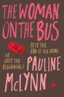 La mujer del autobús - Una novela de autodescubrimiento que reafirma la vida - Woman on the Bus - A life-affirming novel of self-discovery