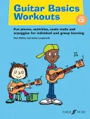 Ejercicios Básicos de Guitarra: Piezas divertidas, actividades, ensayos de escalas y arpegios para el aprendizaje individual y en grupo [Con CD (Audio)] - Guitar Basics Workouts: Fun Pieces, Activities, Scale Trials and Arpeggios for Individual and Group Learning [With CD (Audio)]