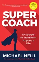 Supercoach: 10 secretos para transformar la vida de cualquier persona: Edición 10º aniversario - Supercoach: 10 Secrets to Transform Anyone's Life: 10th Anniversary Edition