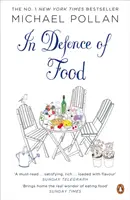 En defensa de la comida - El mito de la nutrición y los placeres de comer - In Defence of Food - The Myth of Nutrition and the Pleasures of Eating