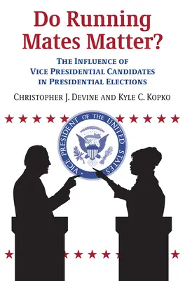 ¿Importan los compañeros de fórmula?: La influencia de los candidatos a la vicepresidencia en las elecciones presidenciales - Do Running Mates Matter?: The Influence of Vice Presidential Candidates in Presidential Elections