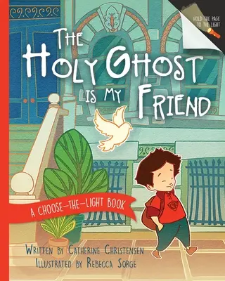 El Espíritu Santo es mi amigo: Un libro para elegir la luz - The Holy Ghost Is My Friend: A Choose-The-Light Book