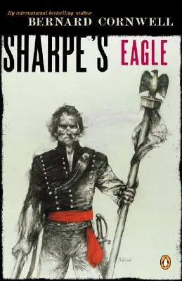 Sharpe's Eagle: Richard Sharpe y la Campaña de Talavera, Julio de 1809 - Sharpe's Eagle: Richard Sharpe and the Talavera Campaign July 1809