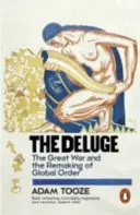 Deluge - La Gran Guerra y la remodelación del orden mundial 1916-1931 - Deluge - The Great War and the Remaking of Global Order 1916-1931