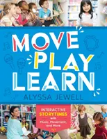 Muévete, Juega, Aprende: Cuentos interactivos con música, movimiento y mucho más - Move, Play, Learn: Interactive Storytimes with Music, Movement, and More