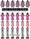 La Biblia de la túnica: Un patrón, piezas intercambiables, ¡listos para llevar! - The Tunic Bible: One Pattern, Interchangeable Pieces, Ready-To-Wear Results!