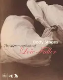Etapas del cuerpo - La metamorfosis de Loie Fuller - Body Stages - The Metamorphosis of Loie Fuller
