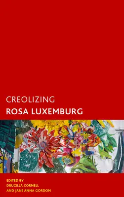 Creolizar a Rosa Luxemburgo - Creolizing Rosa Luxemburg