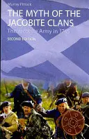 El mito de los clanes jacobitas: El ejército jacobita en 1745 - The Myth of the Jacobite Clans: The Jacobite Army in 1745